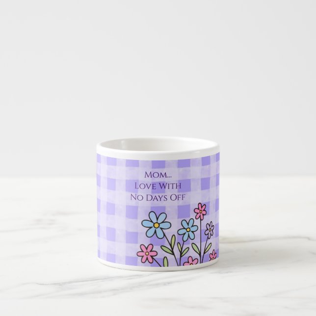 Mors dag, Mamma Kärlek Utan Lediga Dagar,Modern Espressomugg (Framsidan)