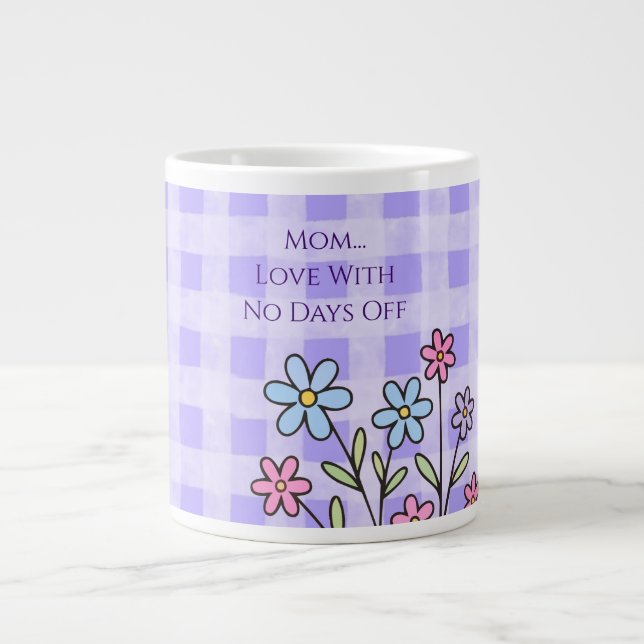 Mors dag, Mammas kärlek har ingen ledig dag,Modern Jumbo Mugg (Framsidan)