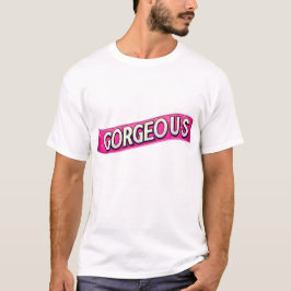 Mors dag Ord "Gorgous" T Shirt