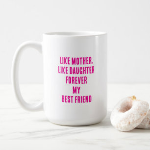 Mors dag Quote Gift Mamma Dotter Shock rosa Kaffemugg