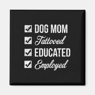 Mors dag Tattoo for Educated& Employed Hund Magnet