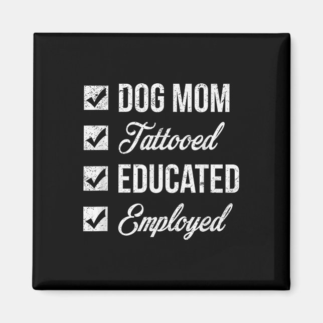 Mors dag Tattoo for Educated&amp; Employed Hund Magnet (Framsidan)