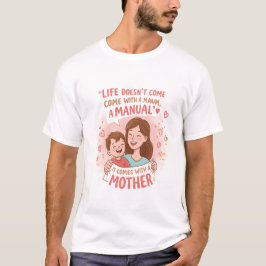 Mors dag Tee: Life's No Manual, Just Mamma Kärlek T Shirt