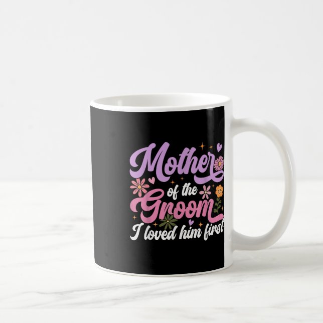 Mors Dag till Brudgummens Mor Jag älskade honom fö Kaffemugg (Höger)
