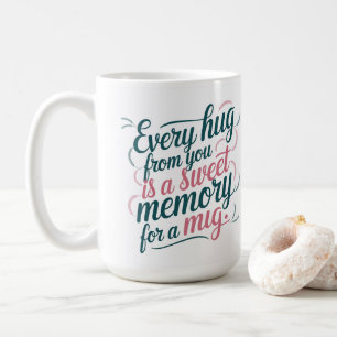 Mors dag Varje Hug är ett sött minne Kaffemugg