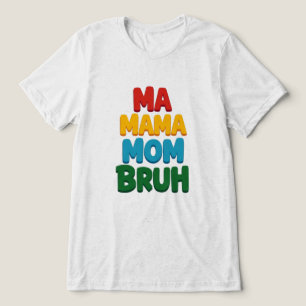 Morsa Mamma Bruh Funny Quote T Shirt
