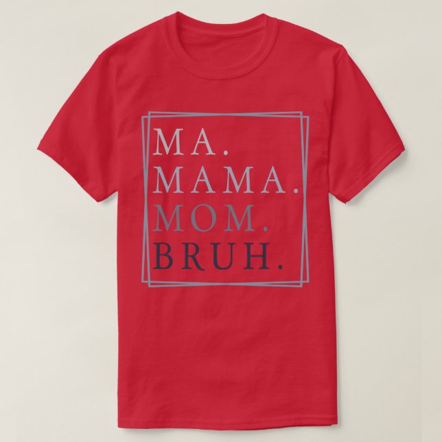 Morsa Mamma Bruh Mor-dagen i Mamma T Shirt (Design framsida)