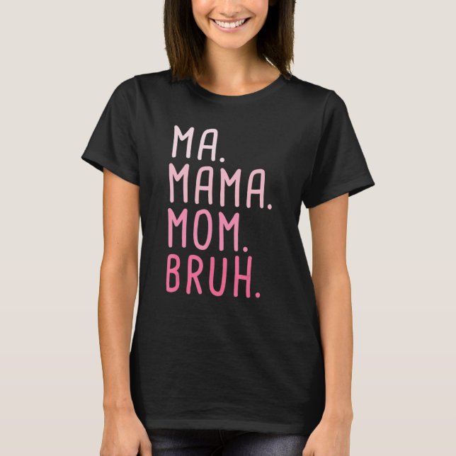Morsa Mamma Mamma Bruh 3 T Shirt (Framsida)