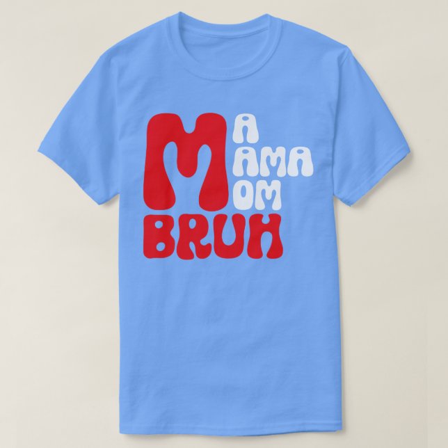 Morsa Mamma Mamma Bruh 9 T Shirt (Design framsida)