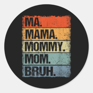 Morsa Mamma Mamma Bruh Funny Mors dag 2025 Runt Klistermärke