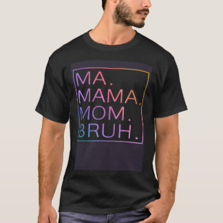 Morsa Mamma Mamma Bruh Mor Mamma Mors dag T Shirt