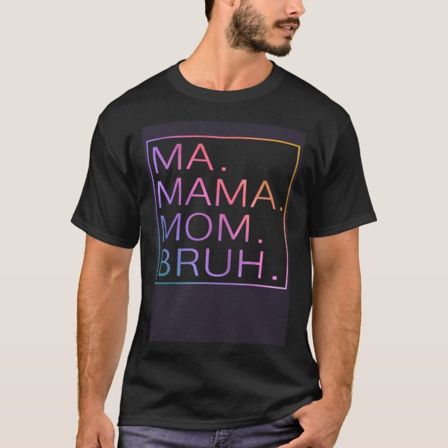 Morsa Mamma Mamma Bruh Mor Mamma Mors dag T Shirt (Framsida)