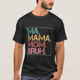 Morsa Mamma Mamma Bruh T Shirt