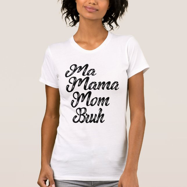 Morsa Mamma Mamma Bruh T Shirt (Framsida)