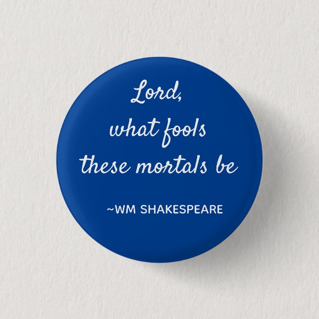 Mortal Fools Shakespeare Quote Blue and White Knapp (Framsida)