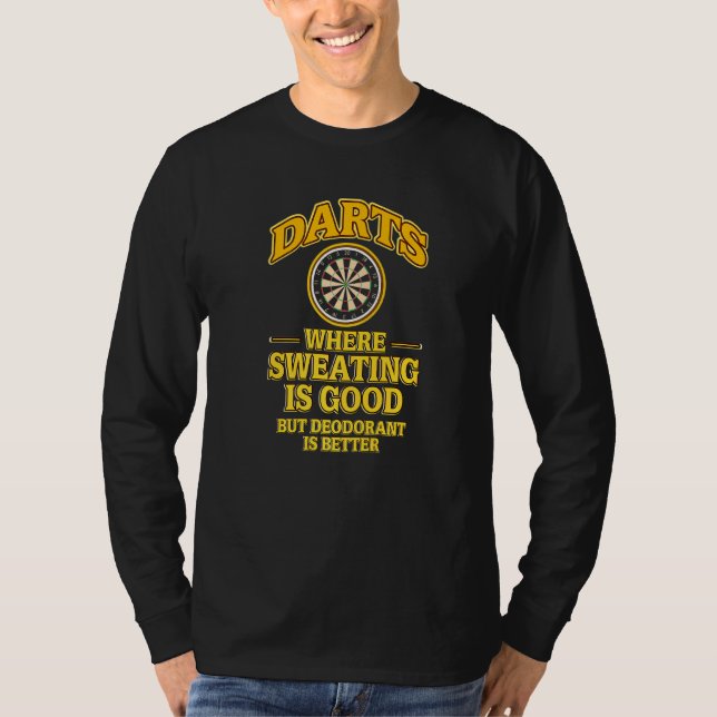 Mörtar där svettning är Bra Dodorant är bättre T Shirt (Framsida)