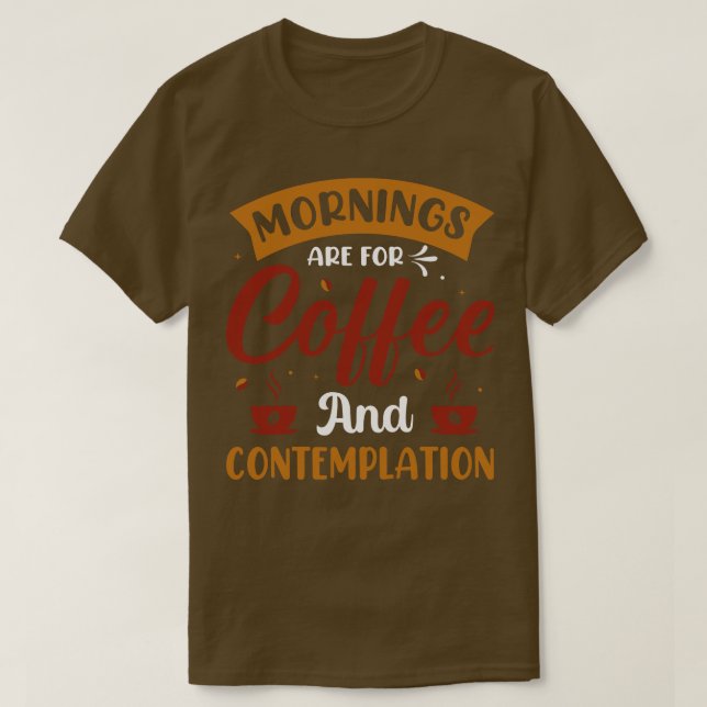 Mortering är till för kaffe och begrundande t shirt (Design framsida)
