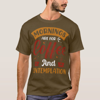 Mortering är till för kaffe och begrundande t shirt