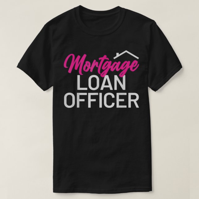 Mortgage Loan Officer  T Shirt (Design framsida)