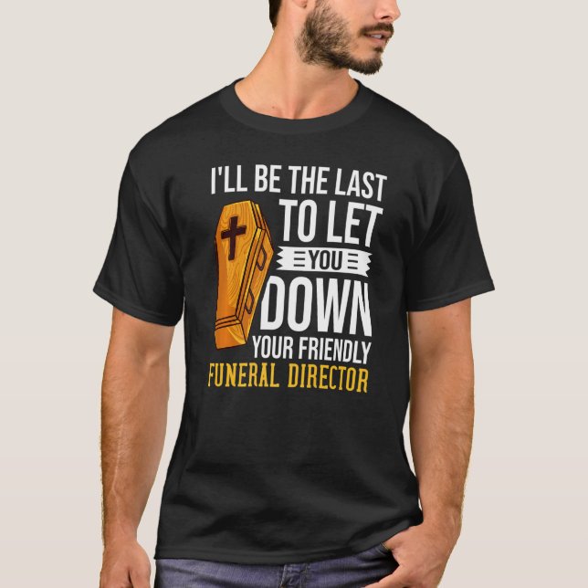 Mortician Funeral Director Cemetery Embalmer T Shirt (Framsida)
