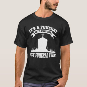 Mortician Funeral Director T Shirt