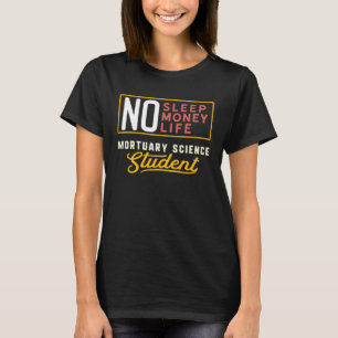 Mortuary Science Major Studen Studenten T Shirt