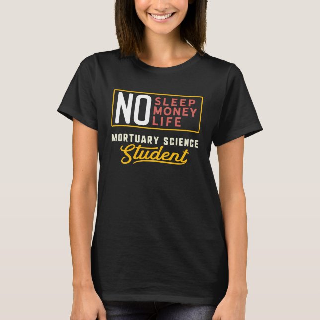 Mortuary Science Major Studen Studenten T Shirt (Framsida)