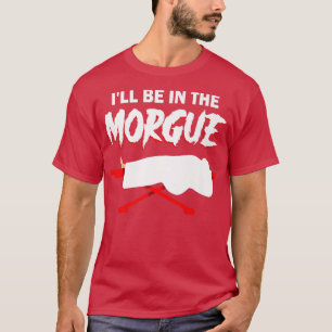 Mortuary Science - Mortuary Funeral Home Favorite T Shirt