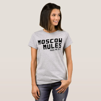 Moscow Mules gjorde mig att göra det T-shirt