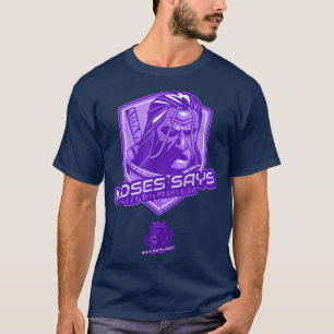 Moses Says T Shirt