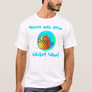 Moses var en gång ett basketfodral! t-shirt