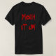 Mosh det upp - T Tee Shirt (Design framsida)