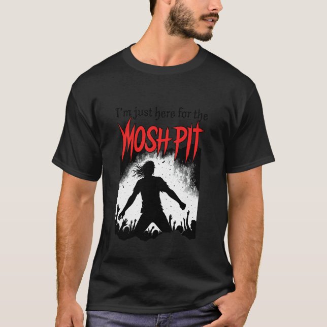 Moshinggropen - Moshingcirkeln - Bara här för mosh T Shirt (Framsida)