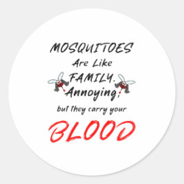 Mosquitoes är som familj. runt klistermärke