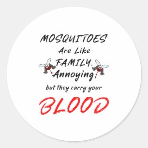 Mosquitoes är som familj. runt klistermärke