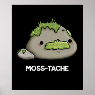Moss-tache Funny Mustache Pun Mörk BG Poster