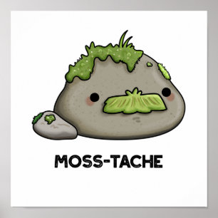 Moss-tache Funny Mustache Pun Poster