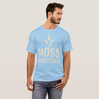Moss Whisperer T Shirt