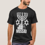 Mossad Israel Secret Service Tel Aviv Meno T Shirt<br><div class="desc">Mossad Israel Secret Service Tel Aviv Menorah IDF 21.</div>