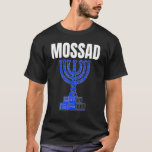 Mossad Israel Secret Service Tel Aviv Meno T Shirt<br><div class="desc">Mossad Israel Secret Service Tel Aviv Menorah IDF 8.</div>