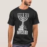 Mossad Israel Secret Service Tel Aviv Meno T Shirt<br><div class="desc">Mossad Israel Secret Service Tel Aviv Menorah IDF 25.</div>