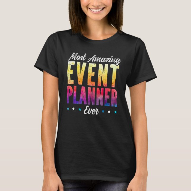 Most Amazing Event Planner Ever Job Event Planning T Shirt (Framsida)