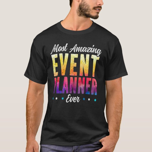 Most Amazing Event Planner Ever Job Event Planning T Shirt (Framsida)
