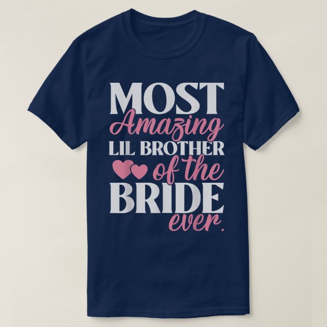 Most Amazing Little Brother of the Bride Wedding  T Shirt (Design framsida)