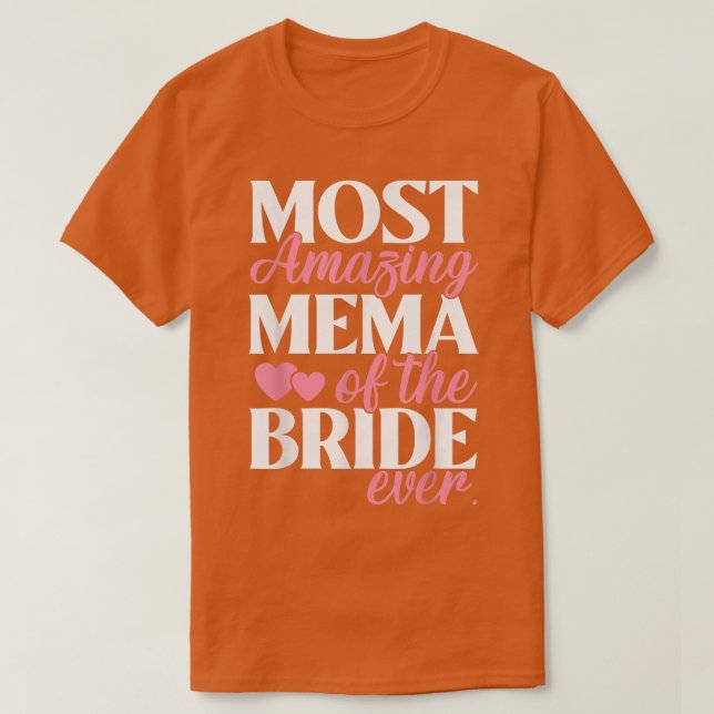 Most Amazing Mema of the Bride Wedding  T Shirt (Design framsida)