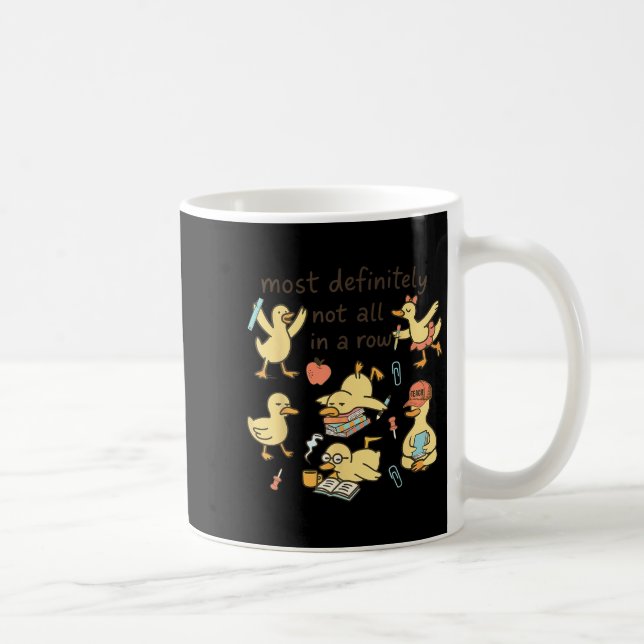 Most Definitely Not All In A Row Duck Back To Scho Kaffemugg (Höger)