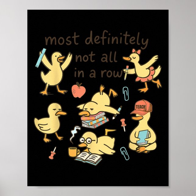 Most Definitely Not All In A Row Duck Back To Scho Poster (Framsidan)