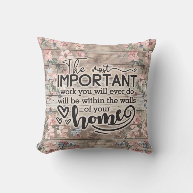 Most Important Work Your Home Real Estate Gift Kudde (Framsida)