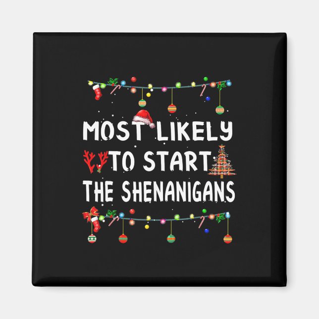 Most Like To Likely To Start The Shenanigans  Magnet (Framsidan)