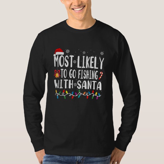 Most Likely Go Fishing With Santa T Shirt (Framsida)